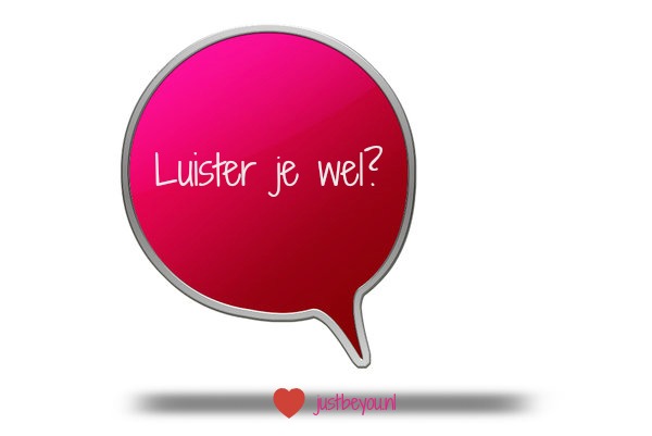 Luisteren naar jezelf en naar anderen voor een goede relatie! - Just Be You