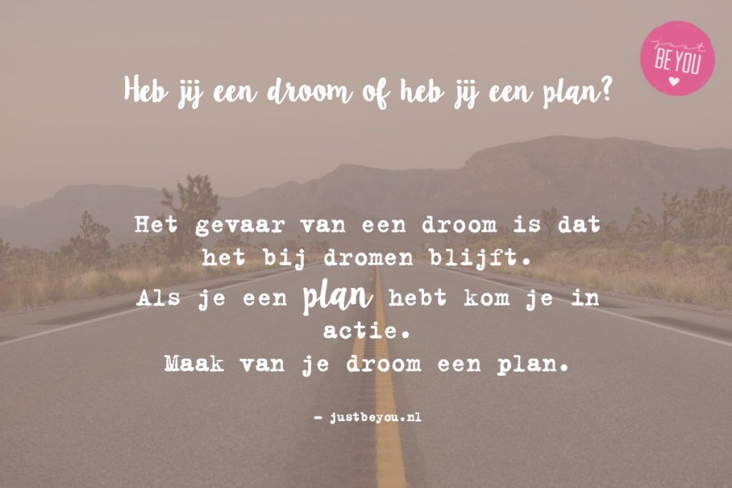 Heb jij een droom of heb jij een plan