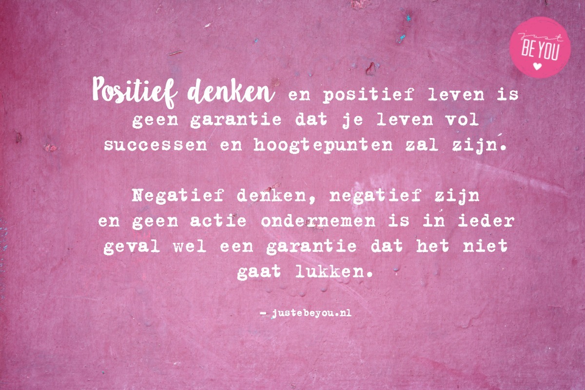 positief-denken-en-positief-leven-is-geen-garantie-voor-succes