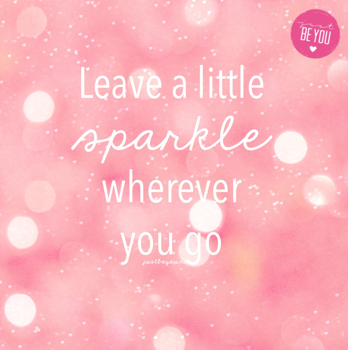 Leave a little sparkle wherever you go