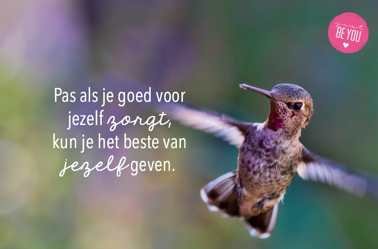 Pas als je goed voor jezelf zorgt, kun je het beste van jezelf geven. 