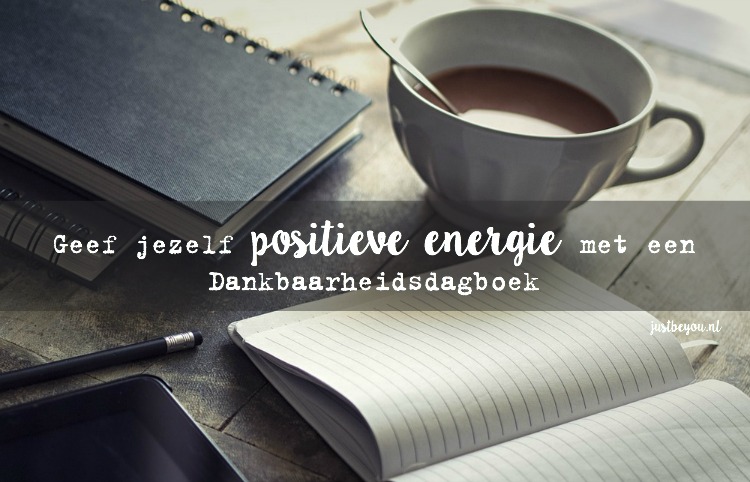 Geef jezelf positieve energie met een Dankbaarheidsdagboek