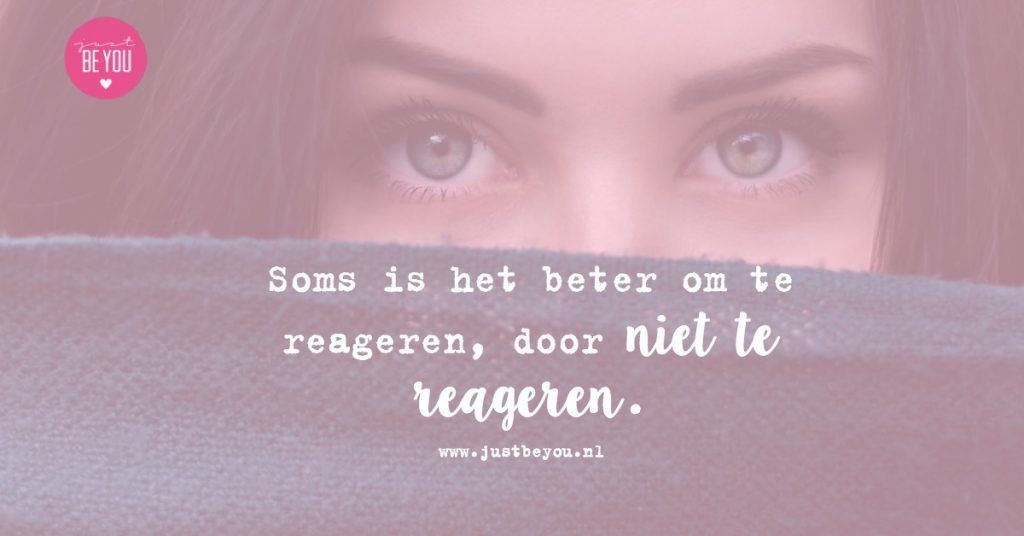 Soms is het beter om te reageren, door niet te reageren.Soms is het beter om te reageren, door niet te reageren.