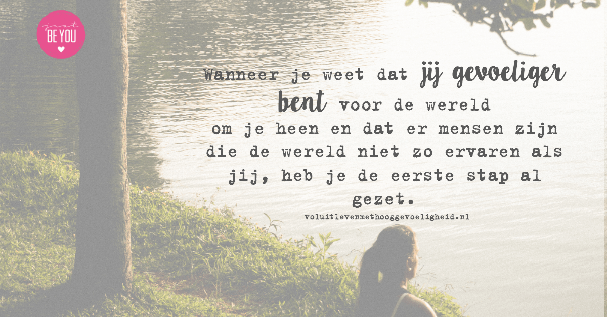 wanneer je weet dat je gevoeliger bent