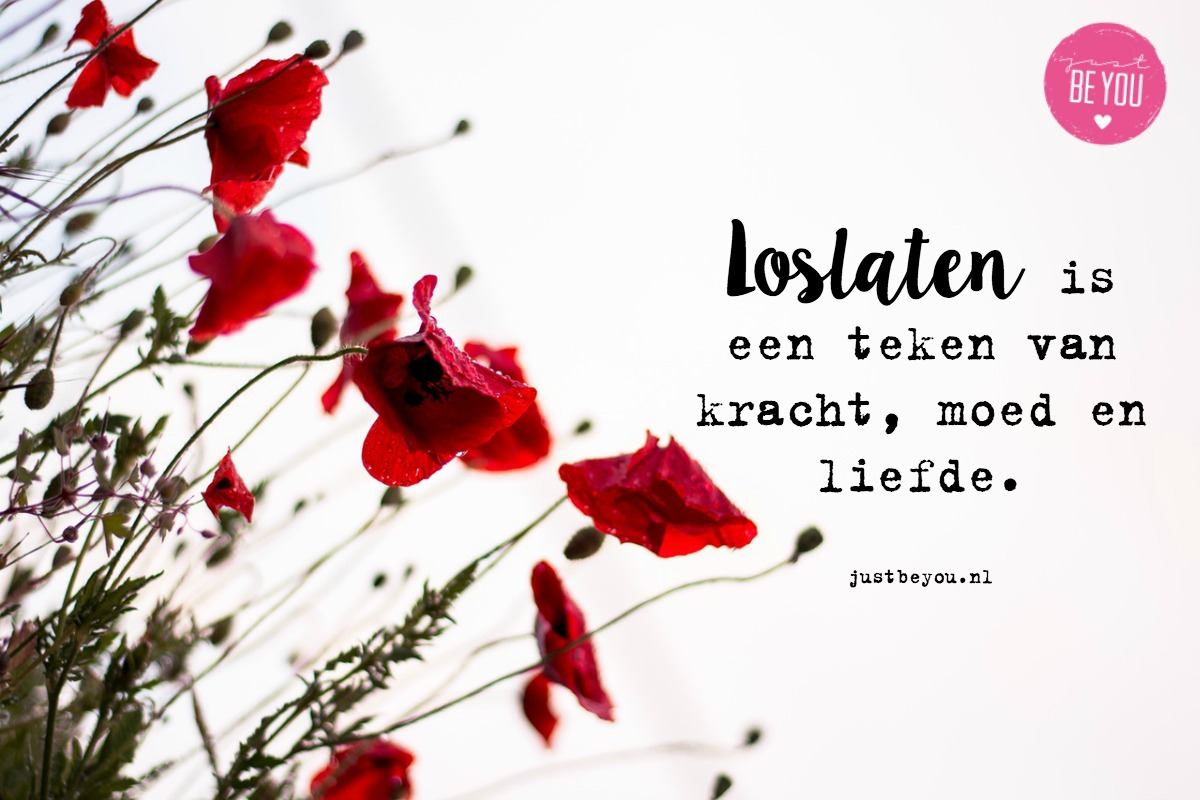 loslaten is een teken van kracht, moed en van liefde.