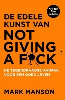 de edele kunst van not giving a fuck - Mark Manson