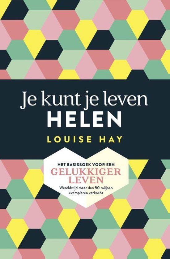 Je kunt je leven helen - Louise Hay