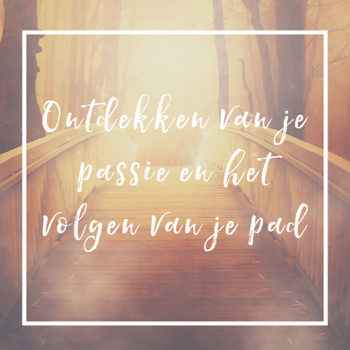 Ontdekken van je passie en het volgen van je pad Ontdekken van je passie en het volgen van je pad