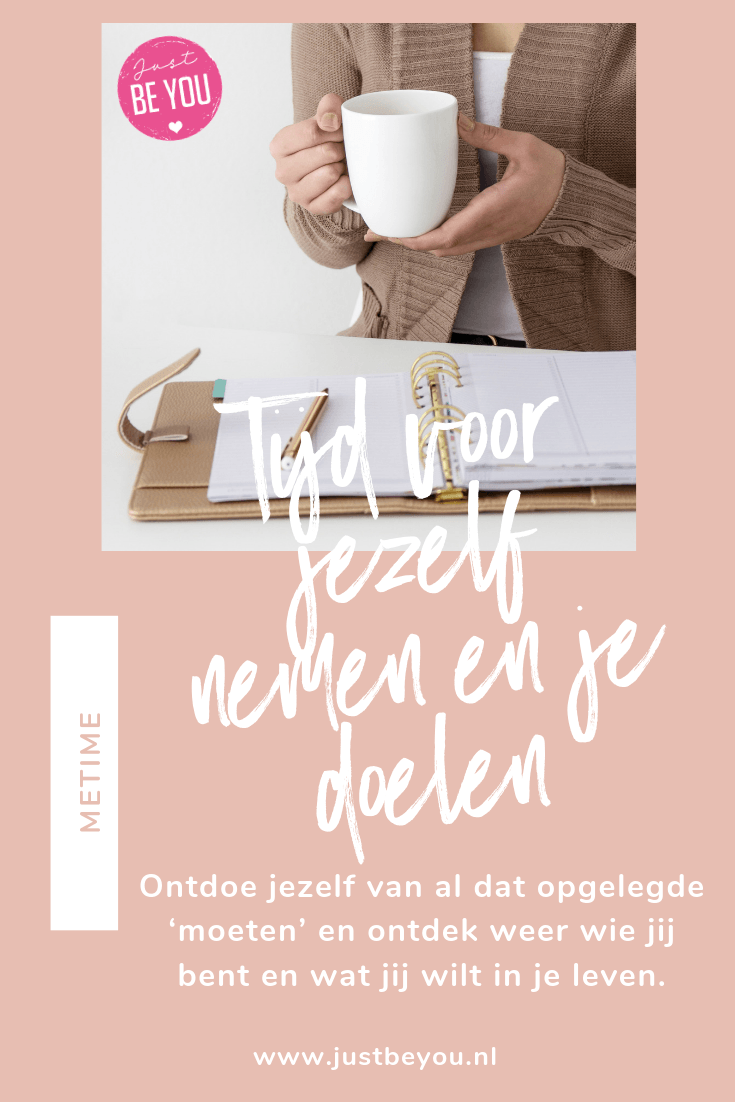 Tijd voor jezelf nemen en je doelen. Ontdoe jezelf van al dat opgelegde moeten