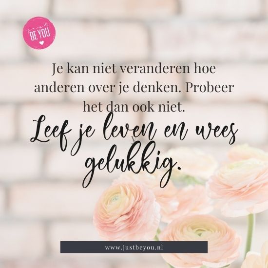 Positief worden. Je kan niet veranderen hoe anderen over je denken.