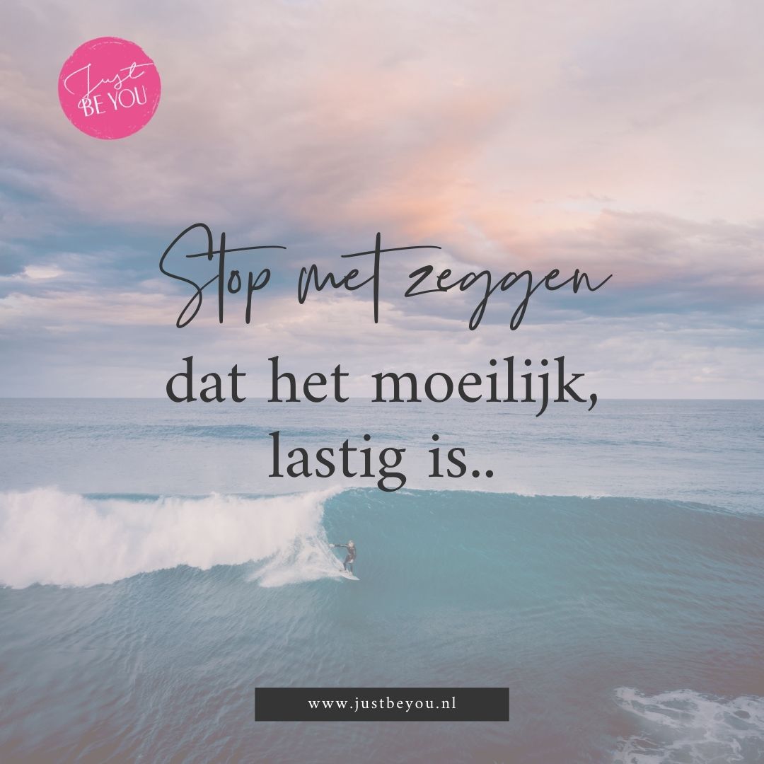 Stop met zeggen dat het moeilijk is