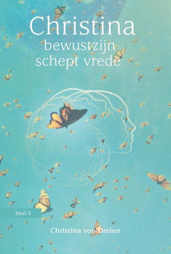 Christina Von Dreien - Bewustzijn schept vrede