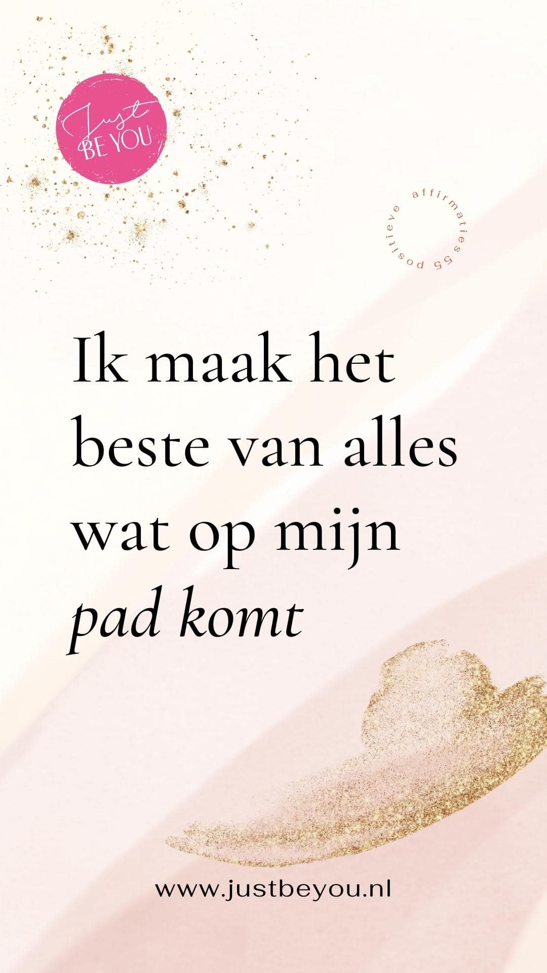 Ik maak het beste van alles wat op mijn komt. 55 positieve affirmaties