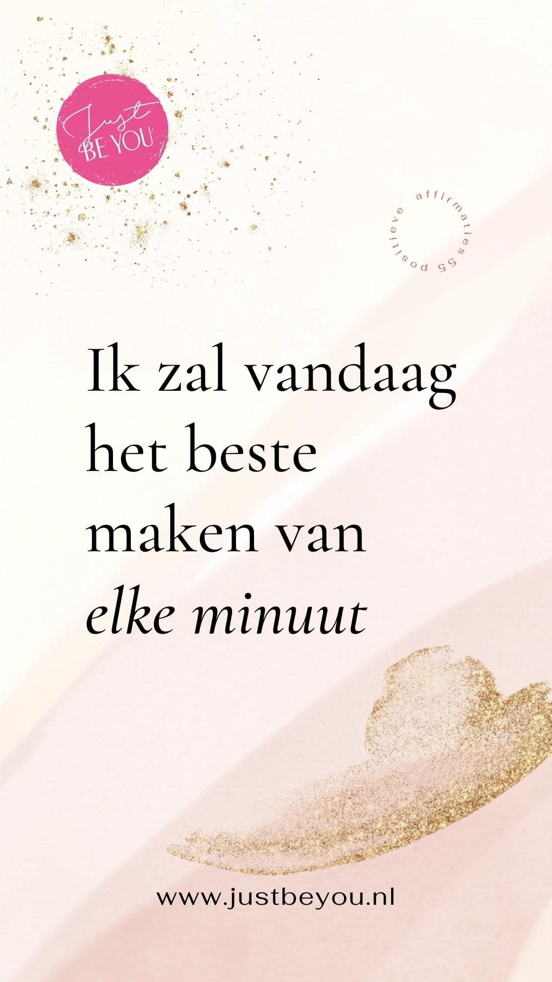 Ik zal vandaag het beste maken van elke minuut. 55 positieve affirmaties