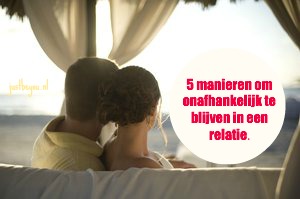 5 manieren om onafhankelijk te blijven in een relatie