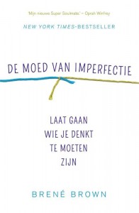 de moed van imperfectie brene brown