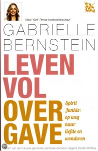 leven vol overgave Gabrielle bernstein