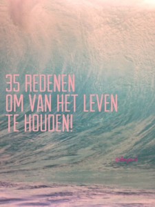 35 redenen om van het leven te houden